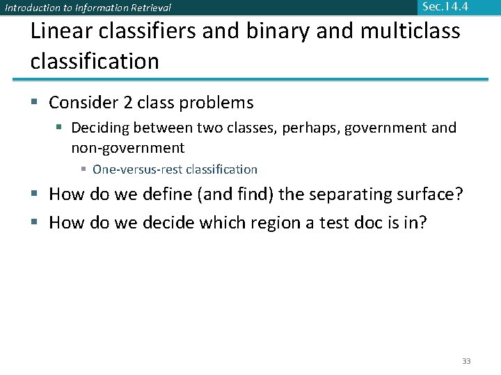 Introduction to Information Retrieval Sec. 14. 4 Linear classifiers and binary and multiclassification §