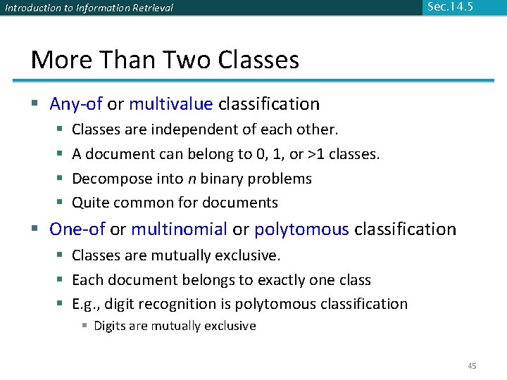 Introduction to Information Retrieval Sec. 14. 5 More Than Two Classes § Any-of or