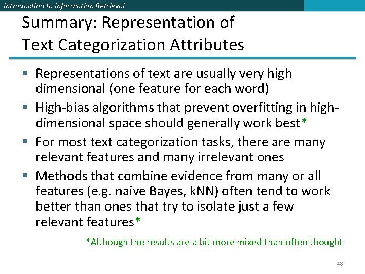 Introduction to Information Retrieval Summary: Representation of Text Categorization Attributes § Representations of text