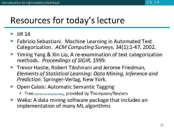 Introduction to Information Retrieval Ch. 14 Resources for today’s lecture § IIR 14 §