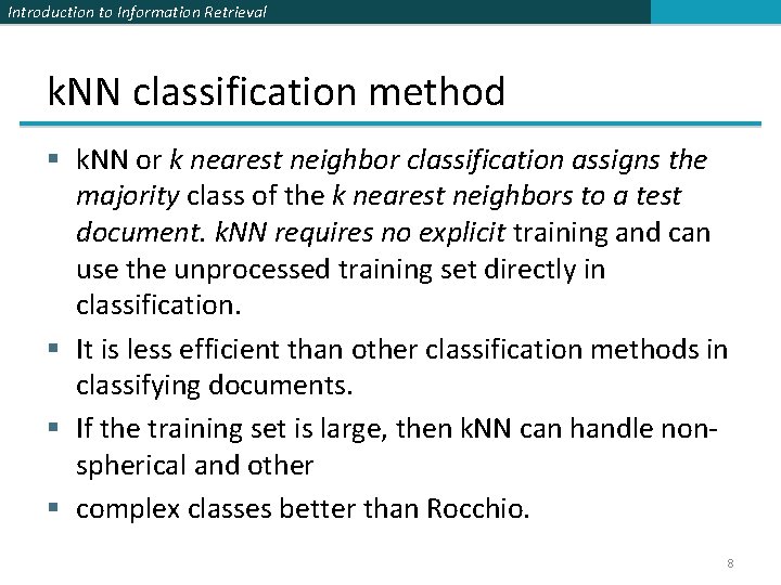 Introduction to Information Retrieval k. NN classification method § k. NN or k nearest