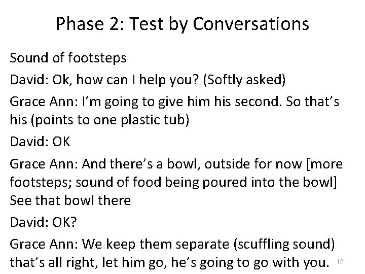 Phase 2: Test by Conversations Sound of footsteps David: Ok, how can I help