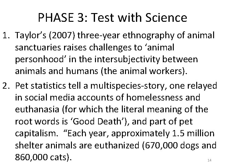 PHASE 3: Test with Science 1. Taylor’s (2007) three-year ethnography of animal sanctuaries raises