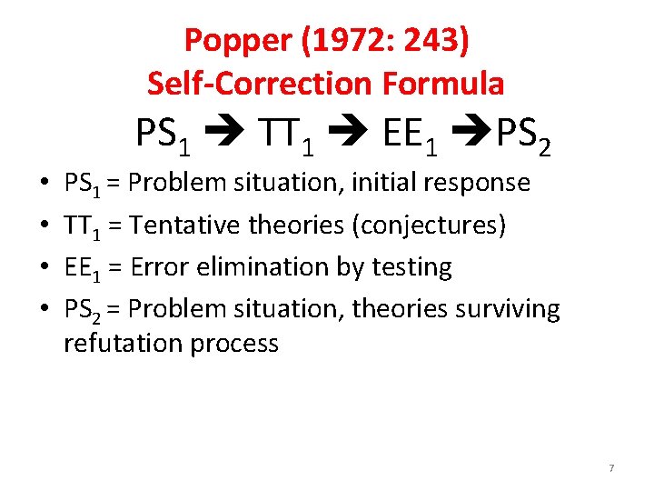Popper (1972: 243) Self-Correction Formula PS 1 TT 1 EE 1 PS 2 •