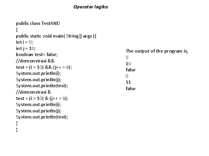 Operator logika public class Test. AND { public static void main( String[] args ){