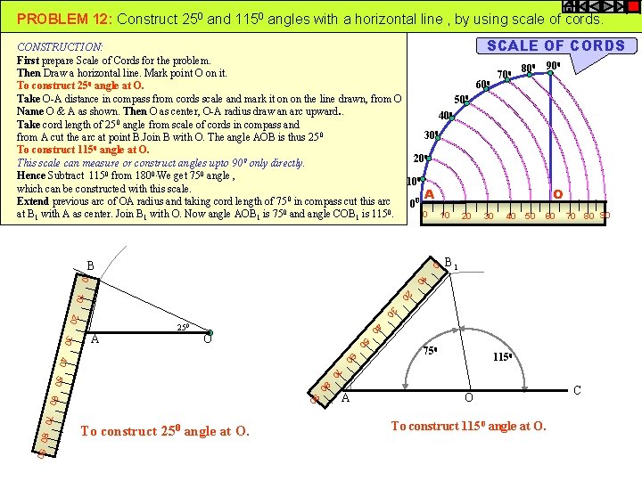 PROBLEM 12: Construct 250 and 1150 angles with a horizontal line , by using