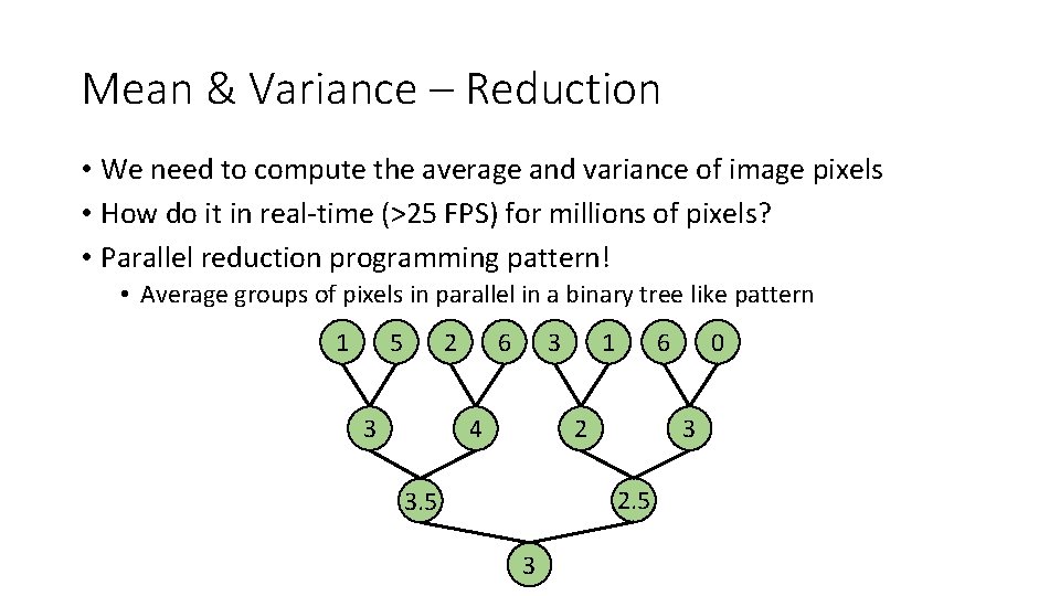 Mean & Variance – Reduction • We need to compute the average and variance