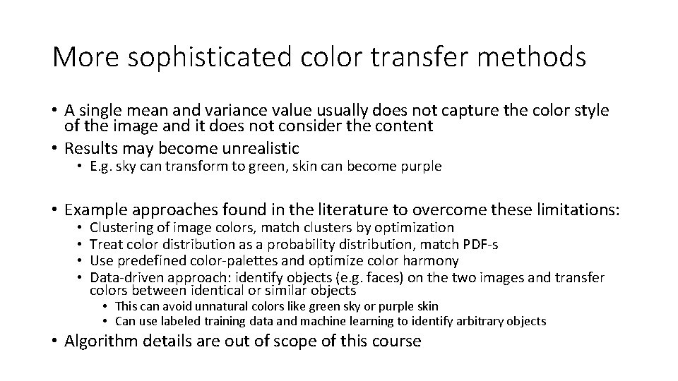 More sophisticated color transfer methods • A single mean and variance value usually does