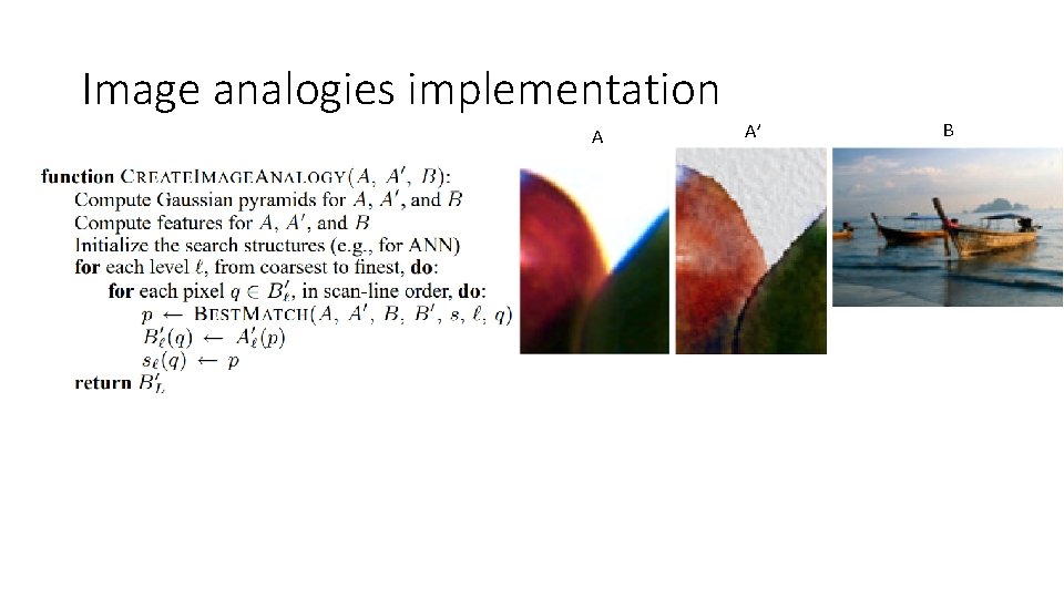 Image analogies implementation A A’ B 