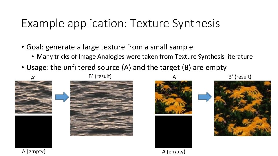 Example application: Texture Synthesis • Goal: generate a large texture from a small sample