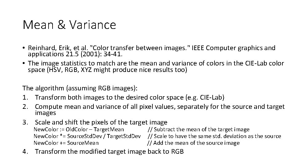 Mean & Variance • Reinhard, Erik, et al. "Color transfer between images. " IEEE