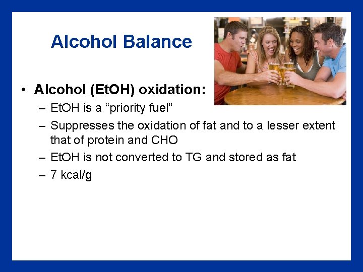 Alcohol Balance • Alcohol (Et. OH) oxidation: – Et. OH is a “priority fuel”