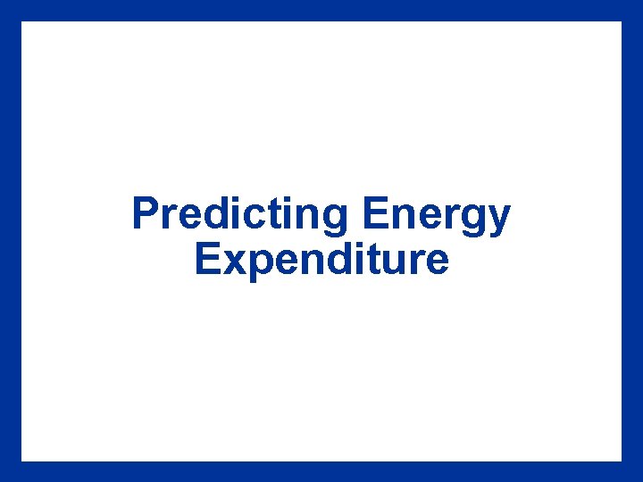 Predicting Energy Expenditure 