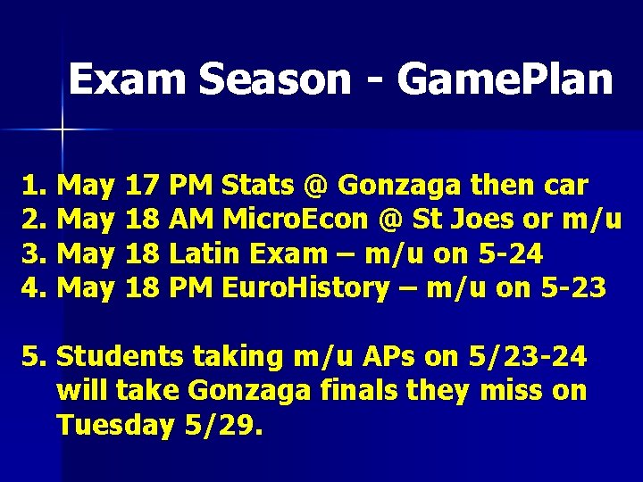 Exam Season - Game. Plan 1. May 17 PM Stats @ Gonzaga then car