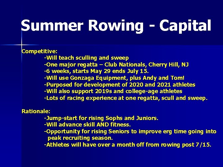 Summer Rowing - Capital Competitive: -Will teach sculling and sweep -One major regatta –