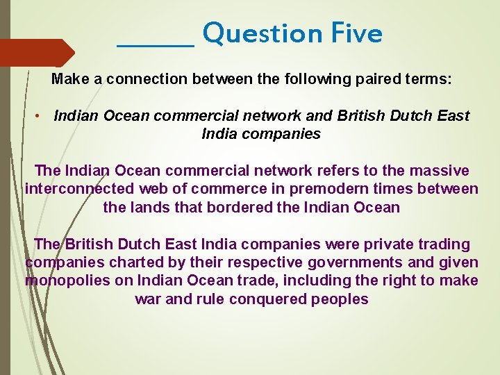 ______ Question Five Make a connection between the following paired terms: • Indian Ocean