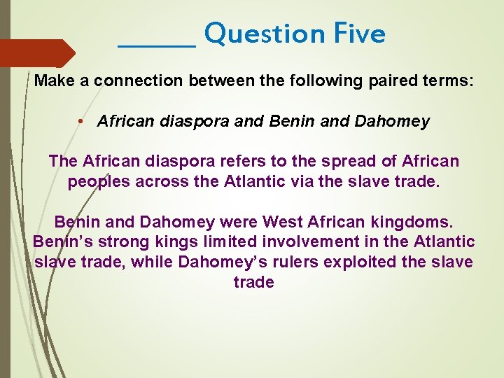______ Question Five Make a connection between the following paired terms: • African diaspora