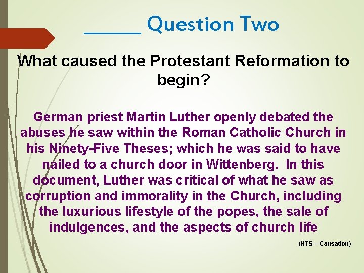 ______ Question Two What caused the Protestant Reformation to begin? German priest Martin Luther