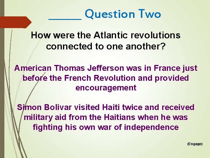 ______ Question Two How were the Atlantic revolutions connected to one another? American Thomas