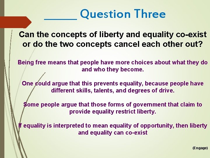 ______ Question Three Can the concepts of liberty and equality co-exist or do the