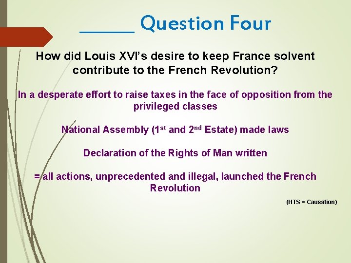 ______ Question Four How did Louis XVI’s desire to keep France solvent contribute to