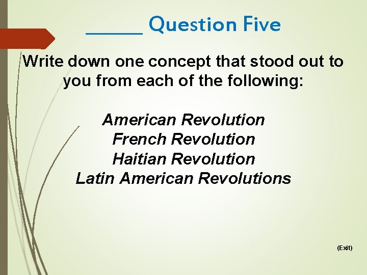 ______ Question Five Write down one concept that stood out to you from each