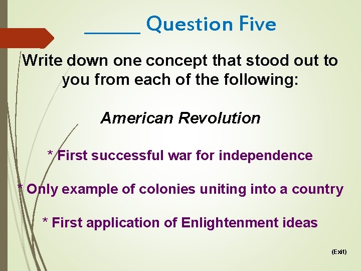 ______ Question Five Write down one concept that stood out to you from each