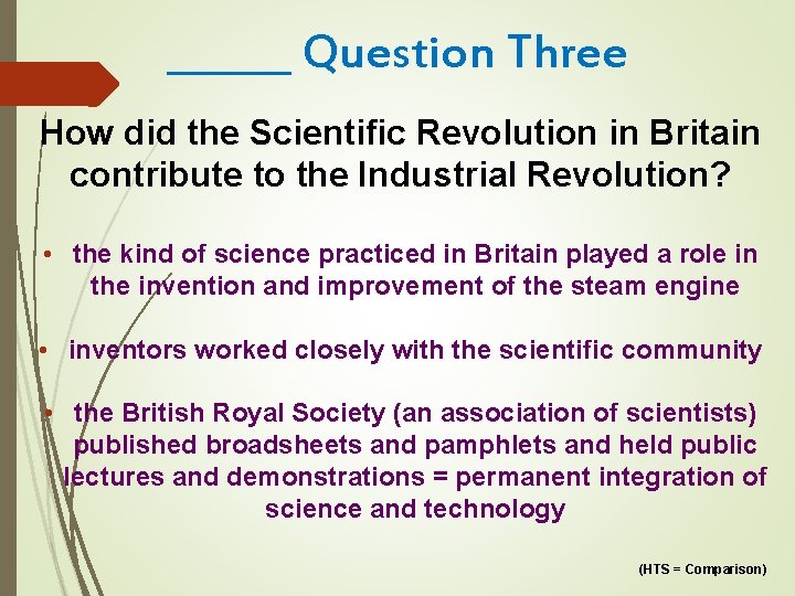 ______ Question Three How did the Scientific Revolution in Britain contribute to the Industrial