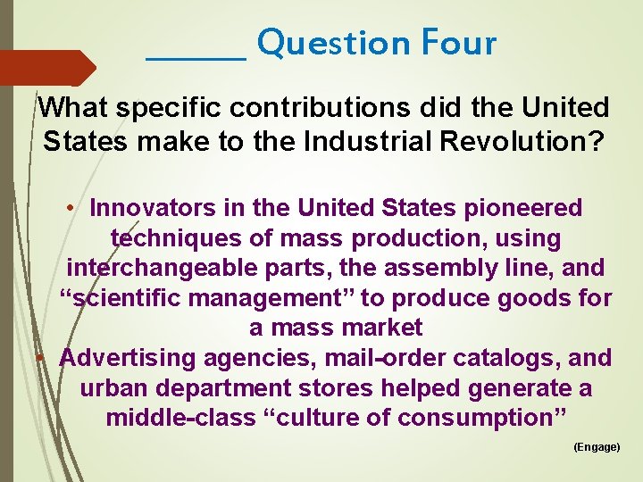 ______ Question Four What specific contributions did the United States make to the Industrial