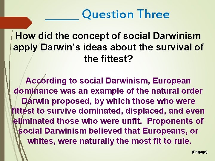 ______ Question Three How did the concept of social Darwinism apply Darwin’s ideas about