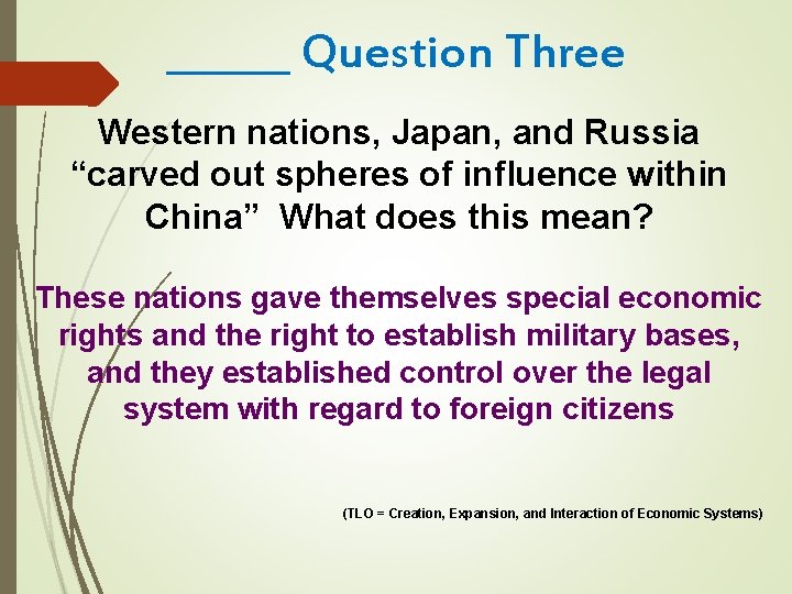 ______ Question Three Western nations, Japan, and Russia “carved out spheres of influence within