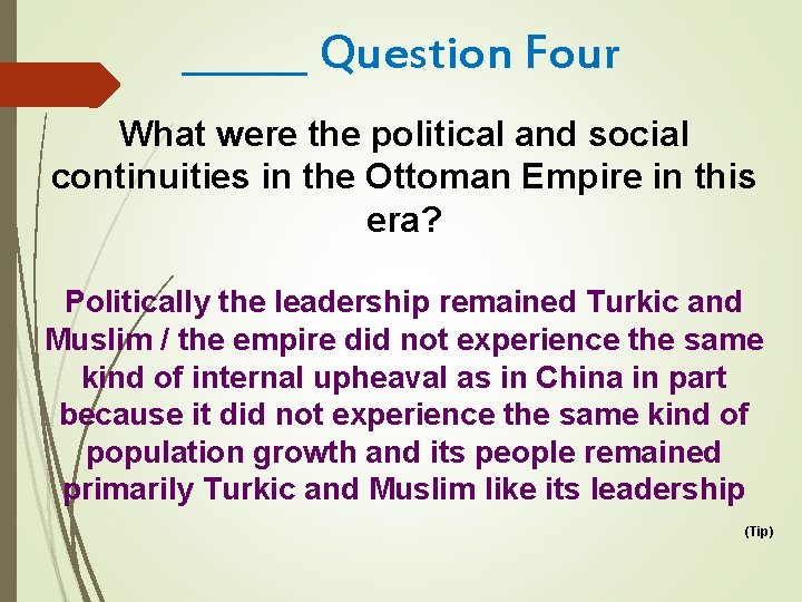 ______ Question Four What were the political and social continuities in the Ottoman Empire