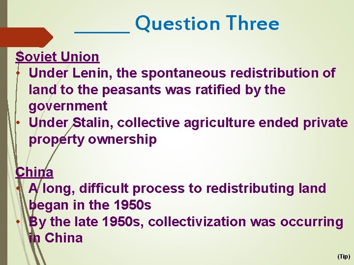 ______ Question Three Soviet Union • Under Lenin, the spontaneous redistribution of land to
