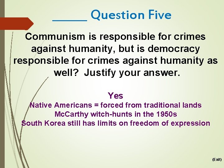 ______ Question Five Communism is responsible for crimes against humanity, but is democracy responsible