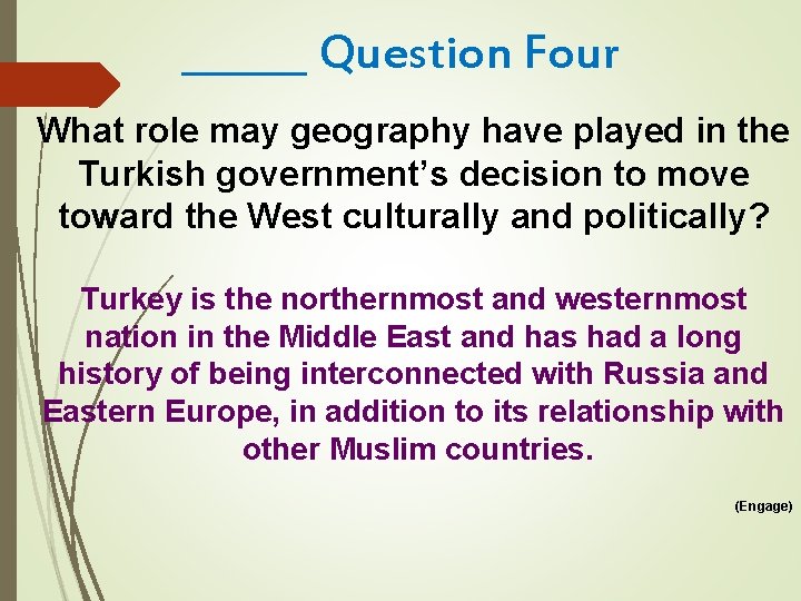 ______ Question Four What role may geography have played in the Turkish government’s decision