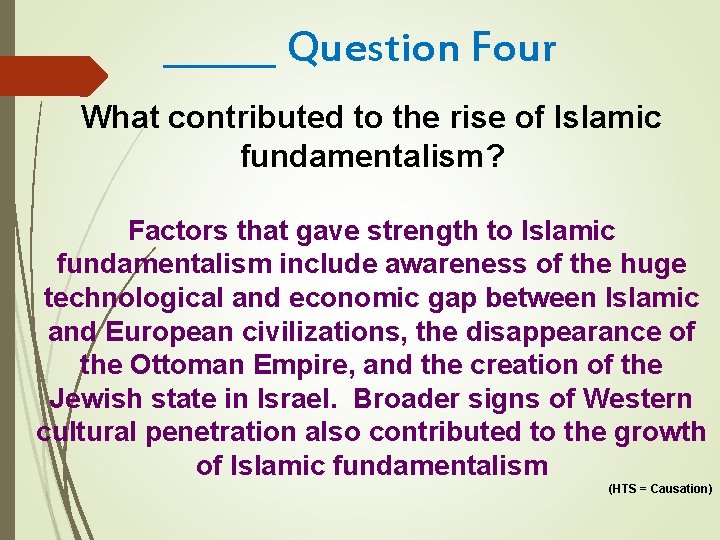 ______ Question Four What contributed to the rise of Islamic fundamentalism? Factors that gave