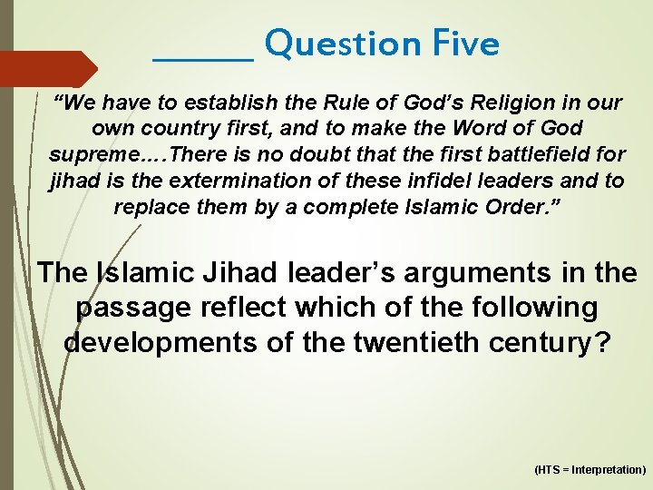 ______ Question Five “We have to establish the Rule of God’s Religion in our
