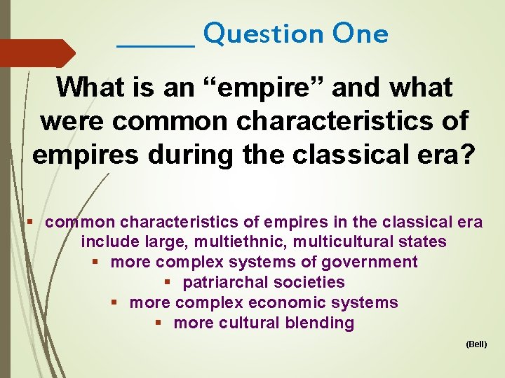______ Question One What is an “empire” and what were common characteristics of empires