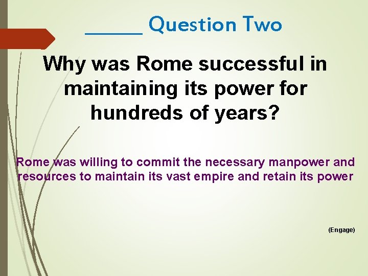 ______ Question Two Why was Rome successful in maintaining its power for hundreds of