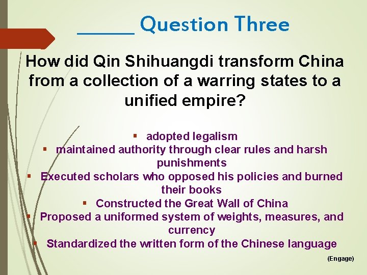 ______ Question Three How did Qin Shihuangdi transform China from a collection of a