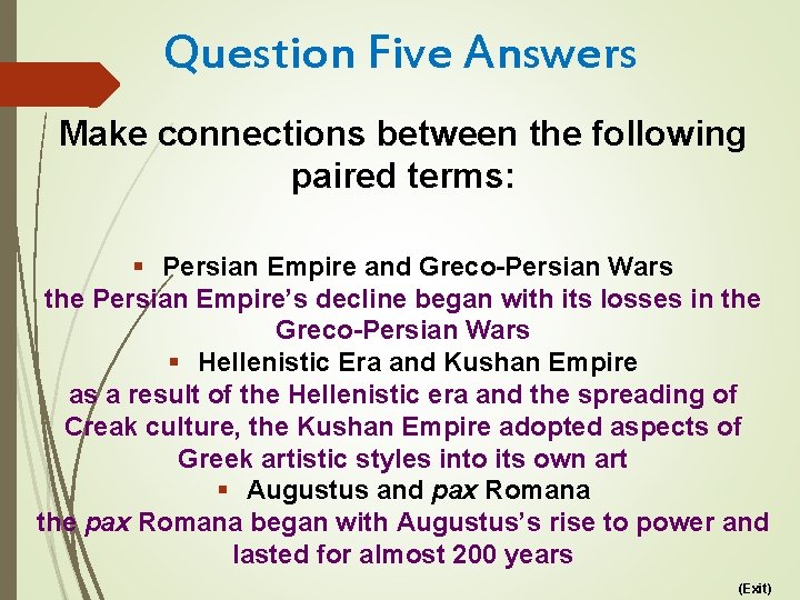 Question Five Answers Make connections between the following paired terms: § Persian Empire and