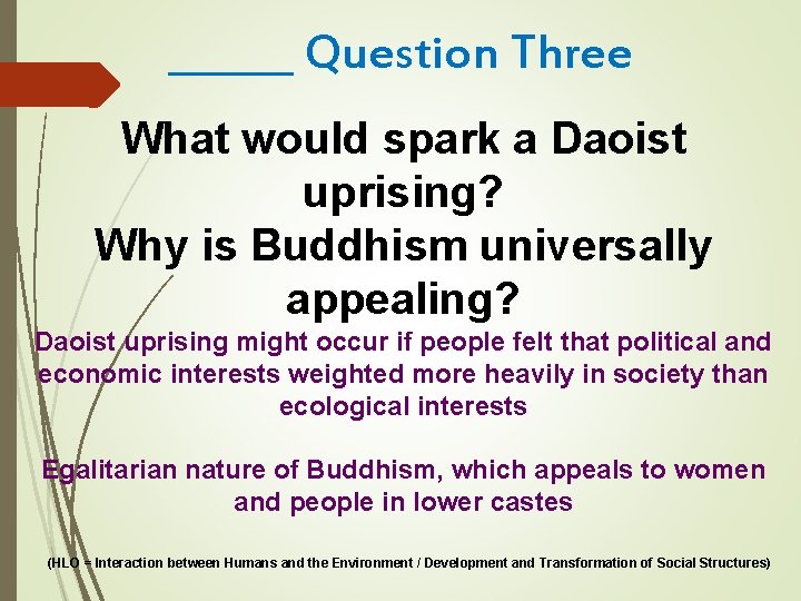 ______ Question Three What would spark a Daoist uprising? Why is Buddhism universally appealing?