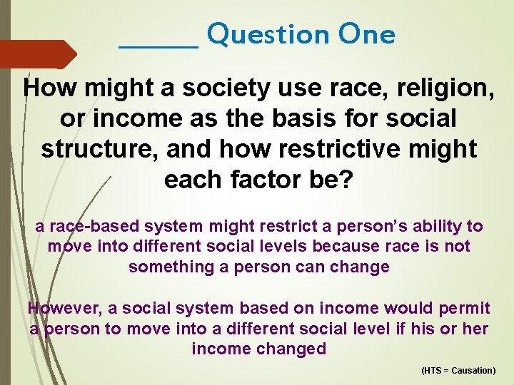 ______ Question One How might a society use race, religion, or income as the