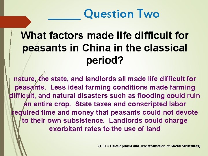 ______ Question Two What factors made life difficult for peasants in China in the
