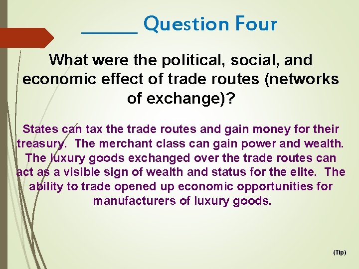 ______ Question Four What were the political, social, and economic effect of trade routes