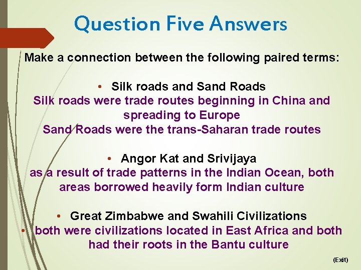 Question Five Answers Make a connection between the following paired terms: • Silk roads