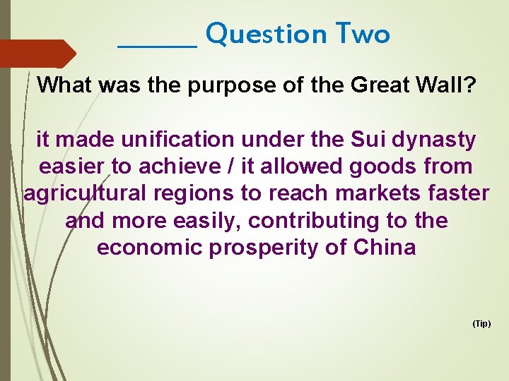 ______ Question Two What was the purpose of the Great Wall? it made unification