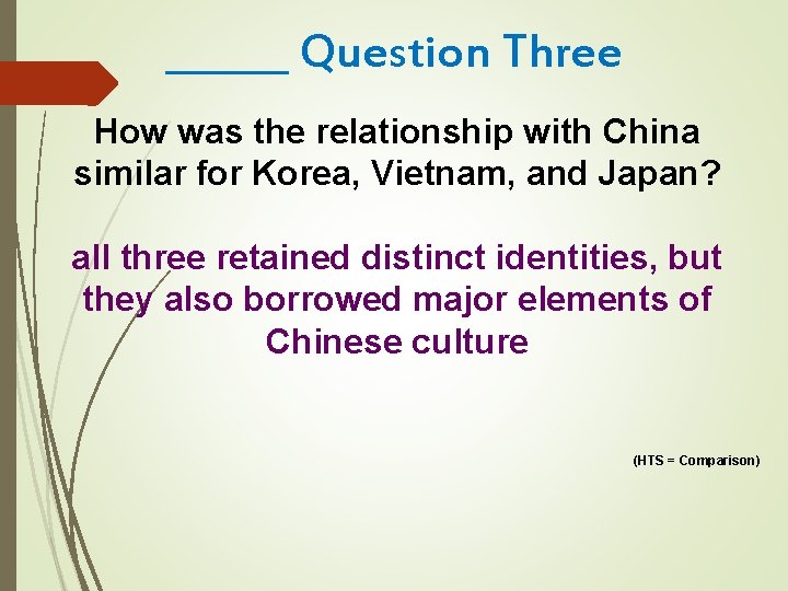 ______ Question Three How was the relationship with China similar for Korea, Vietnam, and