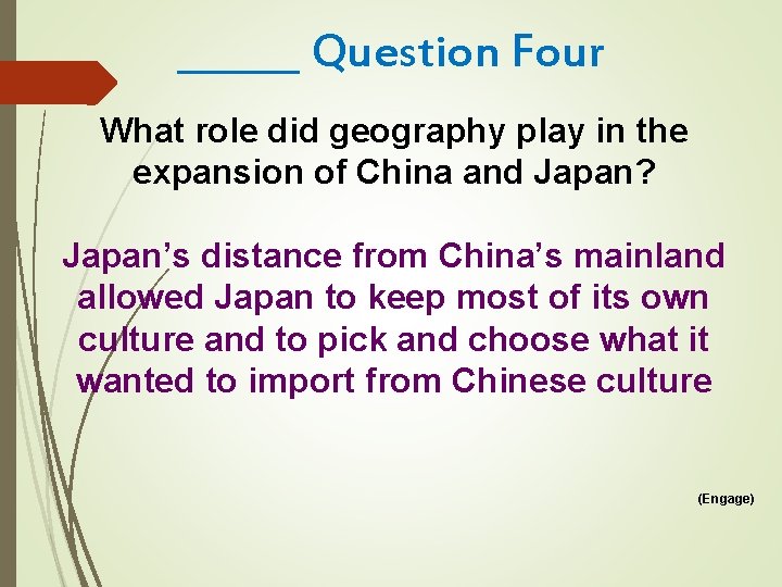 ______ Question Four What role did geography play in the expansion of China and