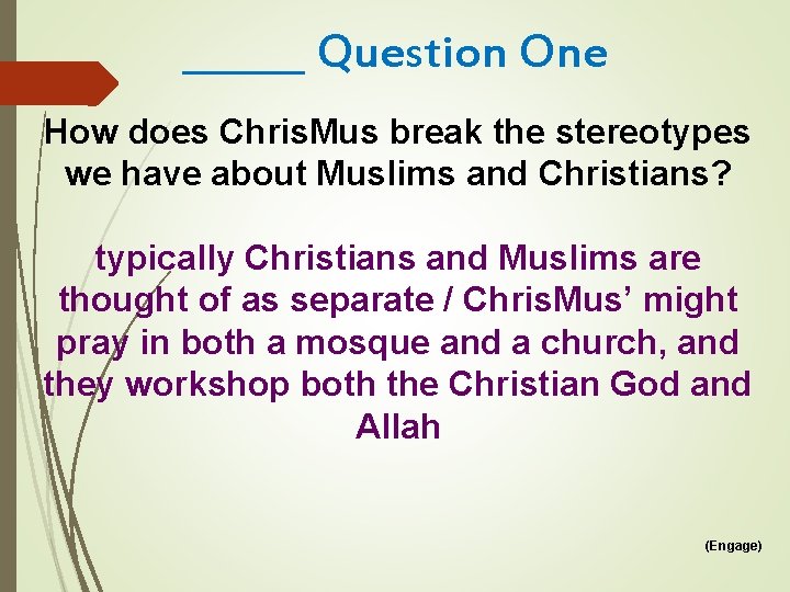 ______ Question One How does Chris. Mus break the stereotypes we have about Muslims